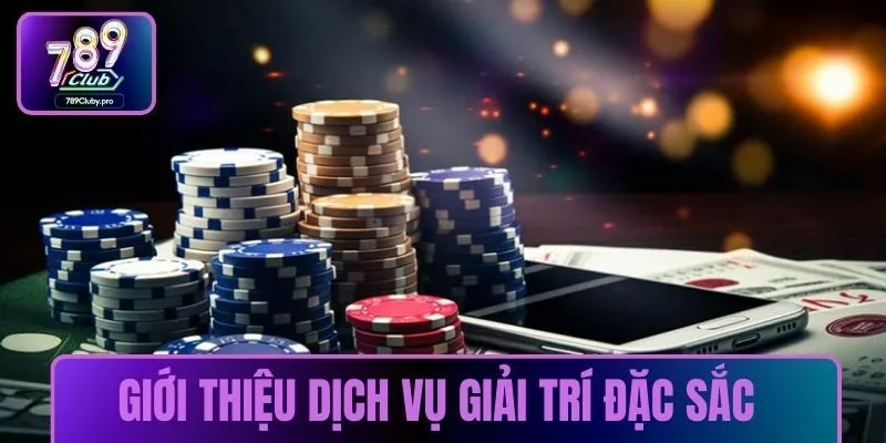 Giới thiệu các dịch vụ giải trí đặc sắc tại nhà cái