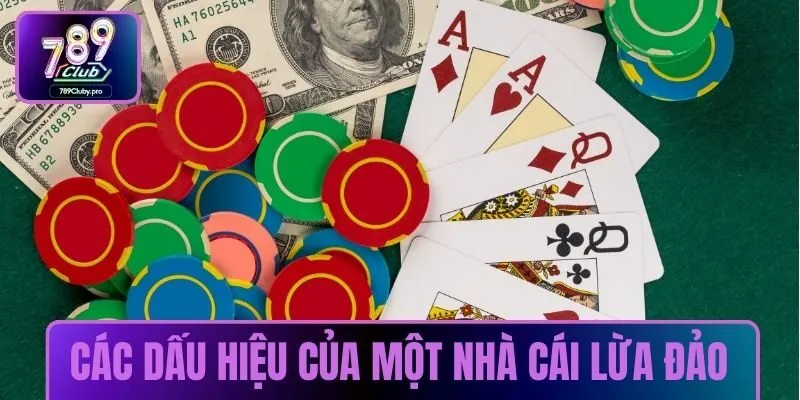 Các dấu hiệu của một nhà cái lừa đảo