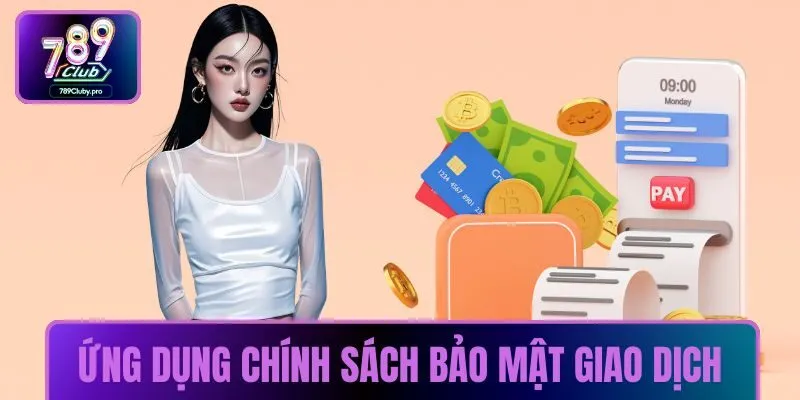 Ứng dụng chính sách bảo mật giao dịch