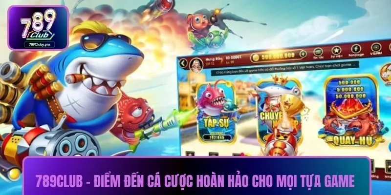 789CLUB - Điểm đến cá cược hoàn hảo cho mọi tựa game