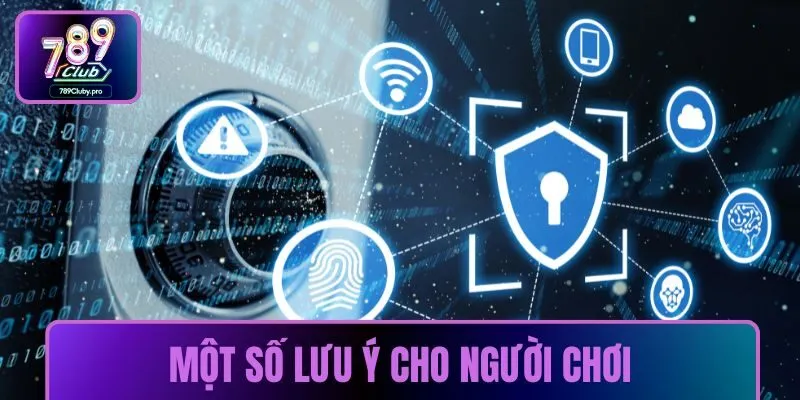 Một số lưu ý cho người chơi