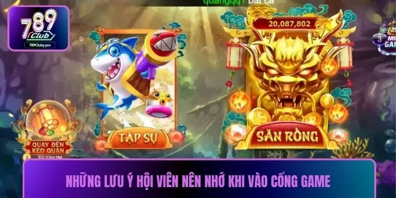 Những lưu ý hội viên nên nhớ khi vào cổng game