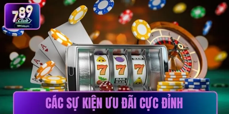 Các sự kiện ưu đãi cực đỉnh